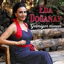 Eda Doğanay Gelmiyor Musun