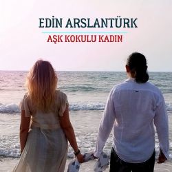 Edin Arslantürk Aşk Kokulu Kadın