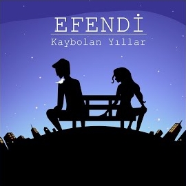 Efendi Kaybolan Yıllar