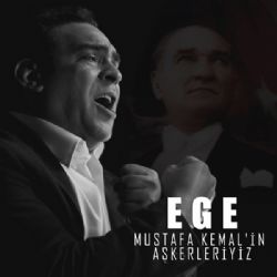 Ege Mustafa Kemalin Askerleriyiz