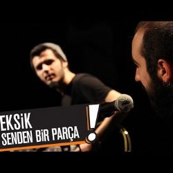 Eksik Senden Bir Parça