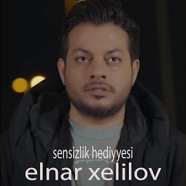 Elnar Xelilov Sensizlik Hediyyesi