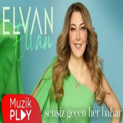 Elvan Elvan Sensiz Geçen Her Bahar