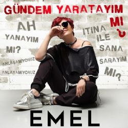 Emel Müftüoğlu Gündem Yaratayım Mı