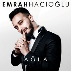 Emrah Hacıoğlu Ağla