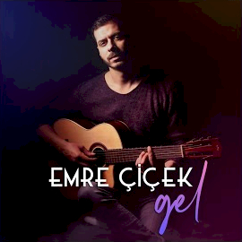 Emre Çiçek Gel