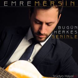 Emre Mersin Bugün Herkes Seninle