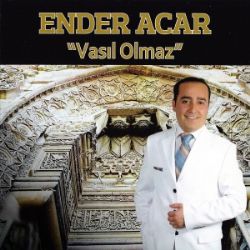 Ender Acar Vasıl Olmaz