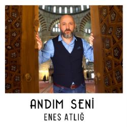 Enes Atlığ Andım Seni