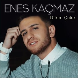 Enes Kaçmaz Dilem Çuke