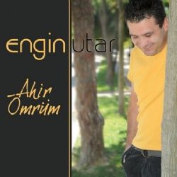 Engin Utar Ahir Ömrüm