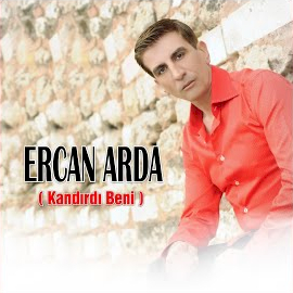 Ercan Arda Kandırdı Beni