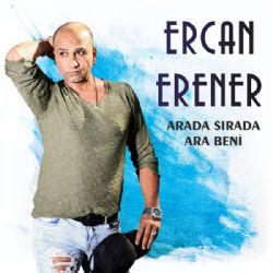 Ercan Erener Arada Sırada Ara Beni