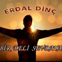 Erdal Dinç Bir Deli Sevda