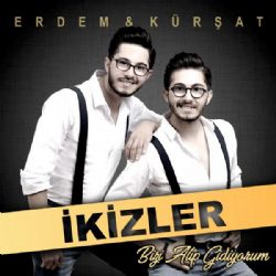 Erdem Kürşat Bizi Alıp Gidiyorum