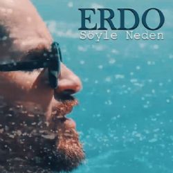 Erdo Söyle Neden