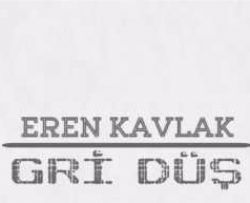 Eren Kavlak Gri Düş