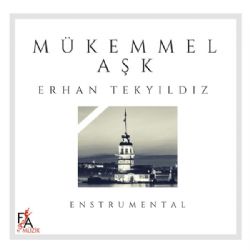 Erhan Tekyıldız Mükemmel Aşk