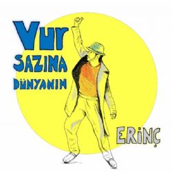 Erinç Vur Sazına Dünyanın