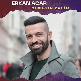 Erkan Acar Olmasın Zalim