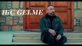 Erkan Çetinkaya Hiç Gelme