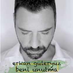 Erkan Güleryüz Beni Unutma