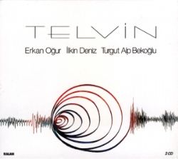 Erkan Oğur Telvin