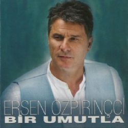 Ersen Özpirinçci Bir Umutla