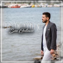 Ersin Aydın Sen Gelince