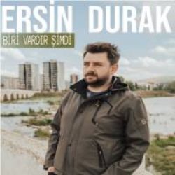 Ersin Durak Biri Vardır Şimdi