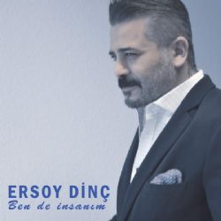 Ersoy Dinç Ben De İnsanım