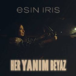 Esin İris Her Yanım Beyaz