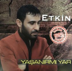 Etkin Yaşanır Mı Yar