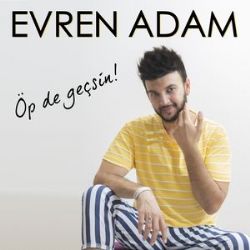 Evren Adam Öp De Geçsin