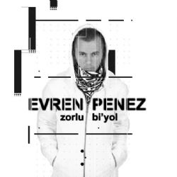 Evren Penez Zorlu Bi Yol