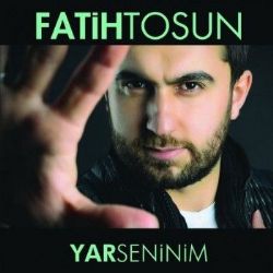 Fatih Tosun Yar Seninim