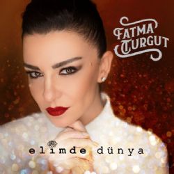 Fatma Turgut Elimde Dünya