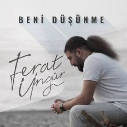 Ferat Üngür Beni Düşünme