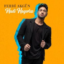 Ferdi Akgün Hadi Hayırlısı