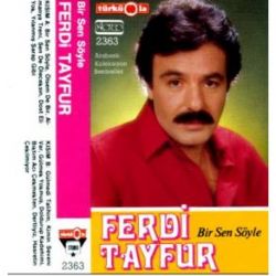 Ferdi Tayfur Bir Sen Söyle