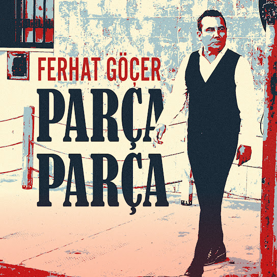 Ferhat Göçer Parça Parça