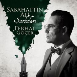 Ferhat Göçer Sabahattin Ali Şarkıları