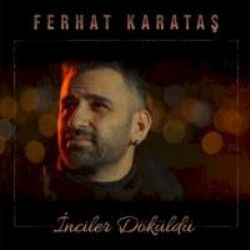 Ferhat Karataş İnciler Döküldü