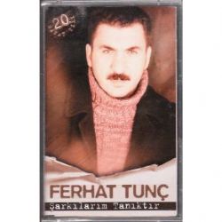 Ferhat Tunç Şarkılarım Tanıktır