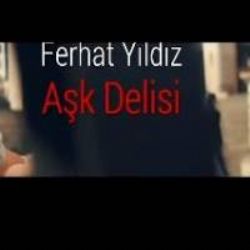 Ferhat Yıldız Aşk Delisi