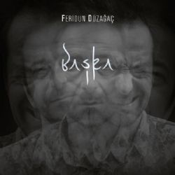 Feridun Düzağaç Başka