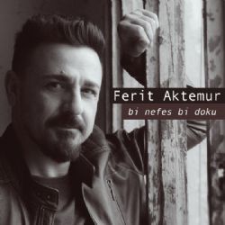 Ferit Aktemur Bi Nefes Bi Doku