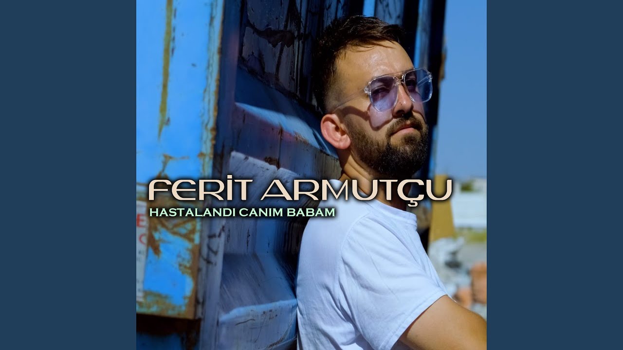 Ferit Armutçu Hastalandı Canım Babam