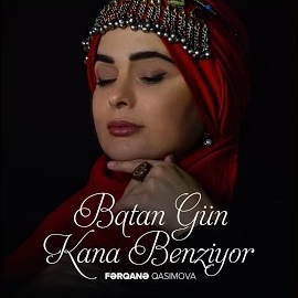 Ferqane Qasımova Batan Gün Kana Benziyor