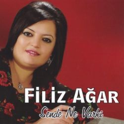 Filiz Ağar Sende Ne Varki